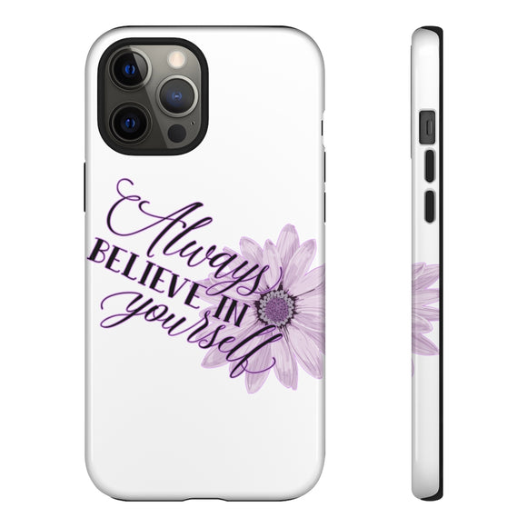 Phone Cases Always Believe