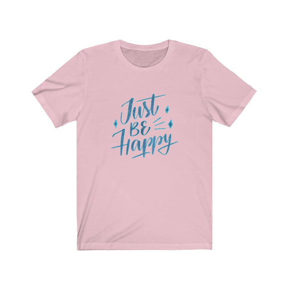 Short Sleeve T-shirt Unisex Jersey Just Be Happy