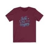 Short Sleeve T-shirt Unisex Jersey Just Be Happy